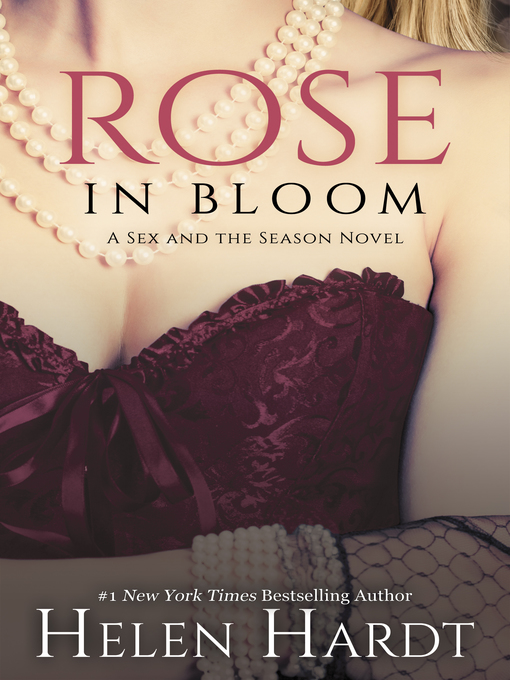 Title details for Rose in Bloom by Helen Hardt - Available